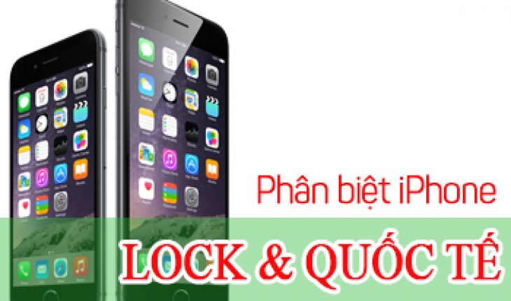 iOS 14 giúp người dùng phân biệt iPhone Lock và iPhone Quốc tế