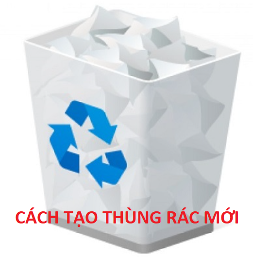 Cách tạo thùng rác mới trong windows 10