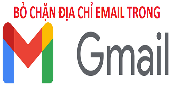 Cách bỏ chặn địa chỉ Email đã chặn trong Gmail