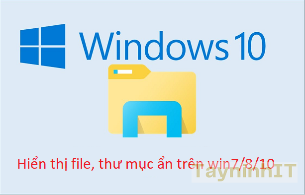Cách hiển thị tập tin, thự mục ẩn trên windows