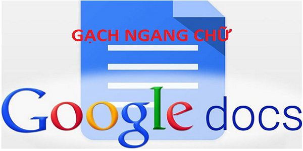 Cách gạch ngang chữ trong Google Docs